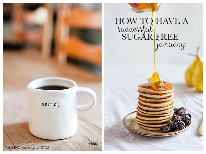 How to Have a Successful Sugar Free January | Raising Sugar Free Kids - my top tips to ensure your New Year's Resolution sticks! #sugarfreejanuary #sugarfree #healthy
